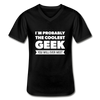 Männer-T-Shirt mit V-Ausschnitt: I´m probably the coolest geek … - Schwarz