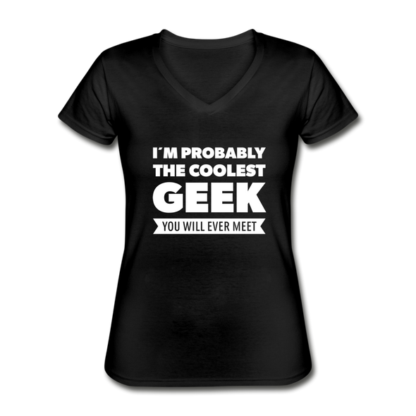 Frauen-T-Shirt mit V-Ausschnitt: I´m probably the coolest geek … - Schwarz