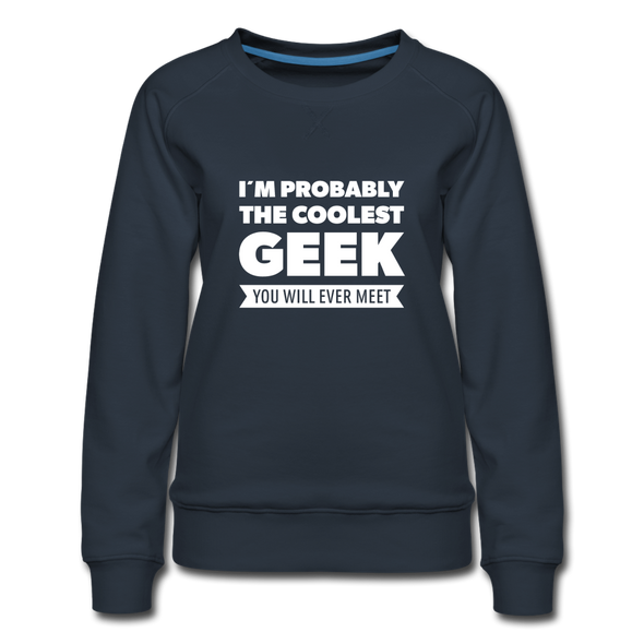 Frauen Premium Pullover: I´m probably the coolest geek … - Navy
