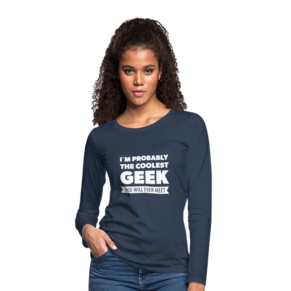 Frauen Premium Langarmshirt: I´m probably the coolest geek … - Navy