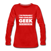 Frauen Premium Langarmshirt: I´m probably the coolest geek … - Rot