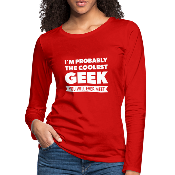 Frauen Premium Langarmshirt: I´m probably the coolest geek … - Rot