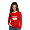 Frauen Premium Langarmshirt: I´m probably the coolest geek … - Rot