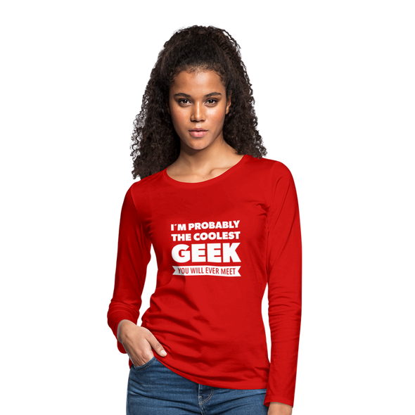 Frauen Premium Langarmshirt: I´m probably the coolest geek … - Rot