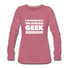 Frauen Premium Langarmshirt: I´m probably the coolest geek … - Malve