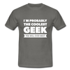 Männer T-Shirt: I´m probably the coolest geek … - Graphit