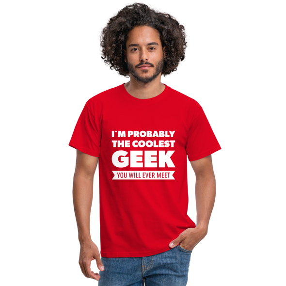 Männer T-Shirt: I´m probably the coolest geek … - Rot
