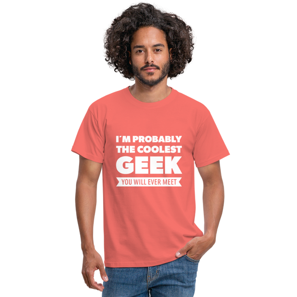 Männer T-Shirt: I´m probably the coolest geek … - Koralle