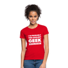 Frauen T-Shirt: I´m probably the coolest geek … - Rot