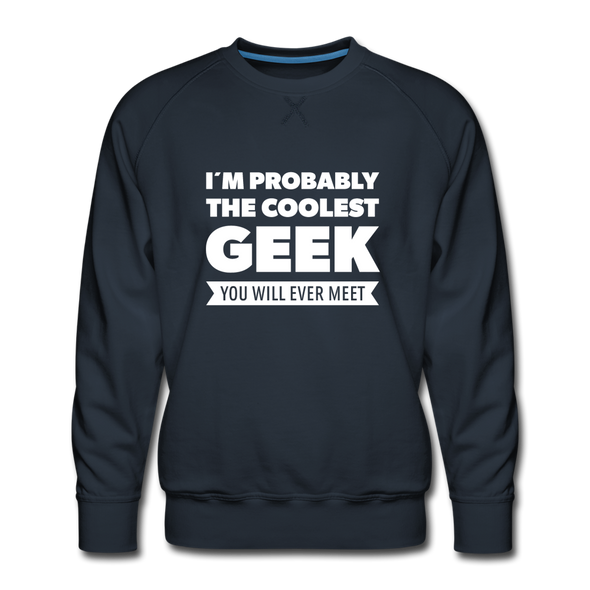 Männer Premium Pullover: I´m probably the coolest geek … - Navy