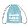 Turnbeutel: I´m probably the coolest geek … - Aqua