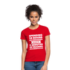 Frauen T-Shirt: Spending 10 hours on debugging … - Rot