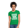 Frauen T-Shirt: Spending 10 hours on debugging … - Kelly Green