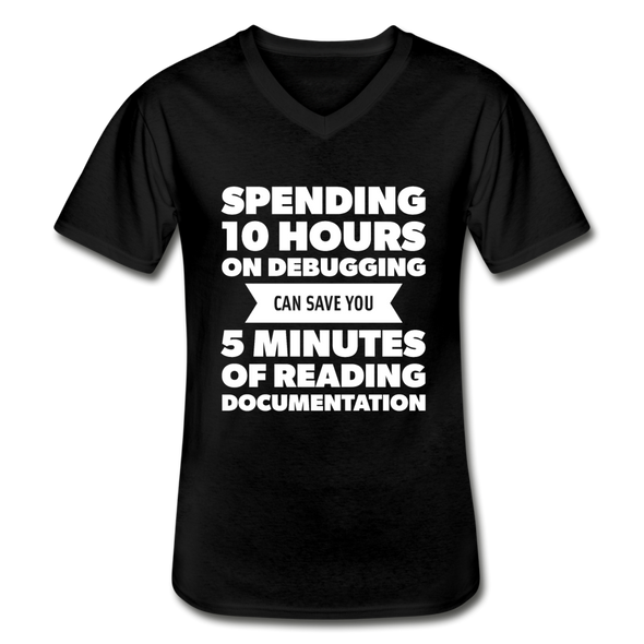 Männer-T-Shirt mit V-Ausschnitt: Spending 10 hours on debugging … - Schwarz