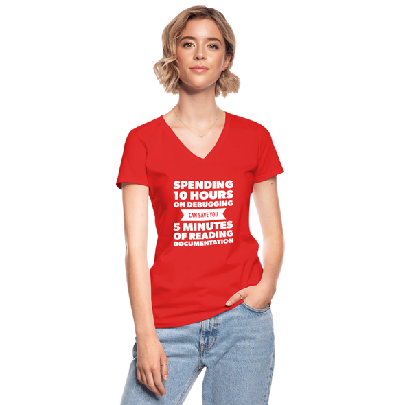 Frauen-T-Shirt mit V-Ausschnitt: Spending 10 hours on debugging … - Rot