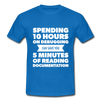 Männer T-Shirt: Spending 10 hours on debugging … - Royalblau