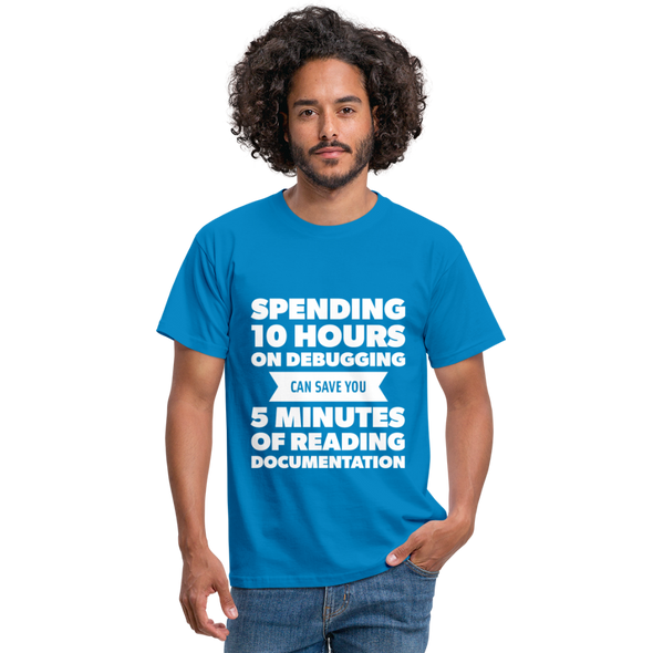 Männer T-Shirt: Spending 10 hours on debugging … - Royalblau