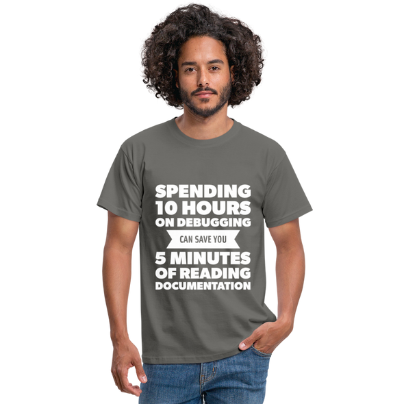 Männer T-Shirt: Spending 10 hours on debugging … - Graphit