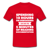 Männer T-Shirt: Spending 10 hours on debugging … - Rot