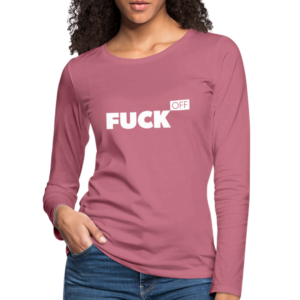 Frauen Premium Langarmshirt: Fuck off - Malve