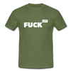 Männer T-Shirt: Fuck off - Militärgrün