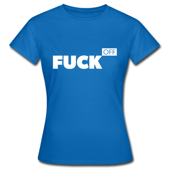 Frauen T-Shirt: Fuck off - Royalblau