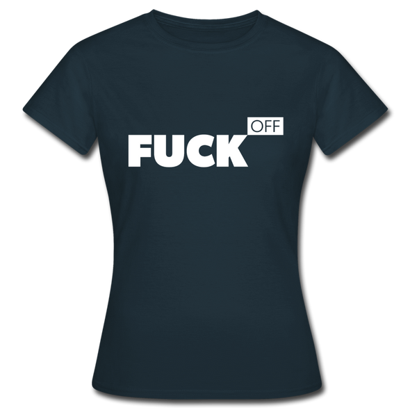 Frauen T-Shirt: Fuck off - Navy