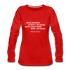 Frauen Premium Langarmshirt: Basic research is what I am doing when … - Rot