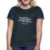 Frauen T-Shirt: Basic research is what I am doing when … - Navy
