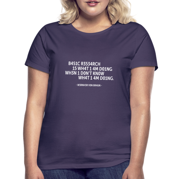 Frauen T-Shirt: Basic research is what I am doing when … - Dunkellila